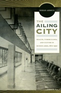 Cover: The Ailing City - Duke University Press