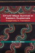 Cover: Ch'orti'-Maya Survival in Eastern Guatemala - University of New Mexico Press