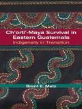 Cover: Ch'orti'-Maya Survival in Eastern Guatemala - Simon + Schuster LLC