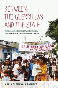 Enlarge image Cover: Between the Guerrillas and the State - Duke University Press