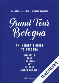 Abbildung von: Gran tour Bologna. An insider's guide to Bologna - Amo Bologna tascabili;Edizioni Pendragon