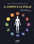 Cover: Il corpo e le stelle. Guida al benessere attraverso i segni zodiacali - I libri del benessere;Corbaccio