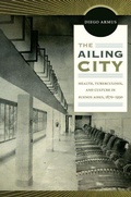 Cover: The Ailing City - Duke University Press