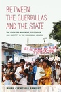 Cover: Between the Guerrillas and the State - Duke University Press