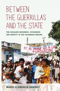 Enlarge image Cover: Between the Guerrillas and the State - Duke University Press