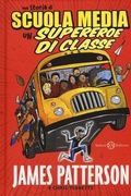 Cover: Una storia di scuola media. Un supereroe di classe - Fuori collana Salani;Salani