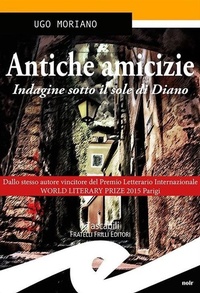 Abbildung von: Antiche amicizie. Calde estati nel Ponente ligure - Noir;Frilli