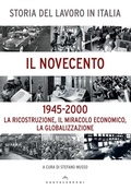 Bild: Storia del lavoro in Italia. Il Novecento. La ricostruzione, il miracolo economico, la globalizzazione (1945-2000) - Le Navi;Castelvecchi