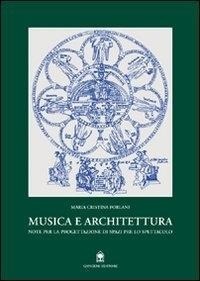 Abbildung von: Musica e architettura. Note per la progettazione di spazi per lo spettacolo - Arti visive, architettura e urbanistica;Gangemi Editore