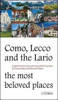 Abbildung von: Como, Lecco and the Lario. Most beloved places. A gastronomic and cultural guide for tourists - Guide;Ibis