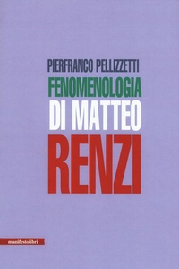 Abbildung von: Fenomenologia di Matteo Renzi - Contemporanea;Manifestolibri
