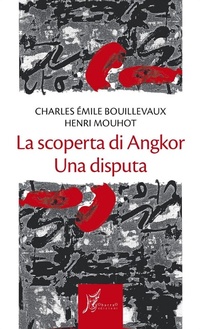 Abbildung von: La scoperta di Angkor. Una disputa - Gli antecedenti;O Barra O Edizioni