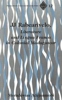 Abbildung von: JJ Rabearivelo, Literature and Lingua Franca in Colonial Madagascar - Peter Lang Verlag