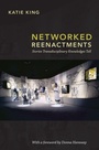 Cover: Networked Reenactments - Duke University Press