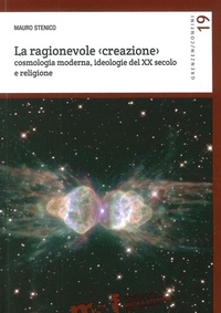 Abbildung von: La ragionevole (creazione). Cosmologia moderna, ideologie del XX secolo e religione - Fondaz. Museo Storico Trentino