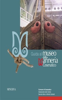 Abbildung von: Guida al museo della marineria di Cesenatico - Minerva Edizioni (Bologna)