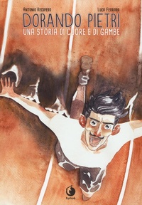 Abbildung von: Dorando Pietri. Una storia di cuore e di gambe - Traguardi;Tunué