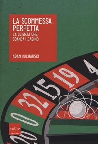 Abbildung von: La scommessa perfetta. La scienza che sbanca i casinò - Le Scienze;Codice