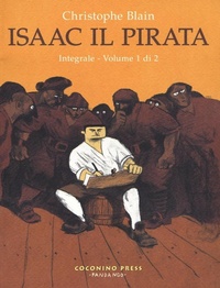 Abbildung von: Blain, C: Isaac il pirata. L'integrale - Coconino cult;Coconino Press
