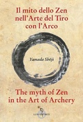 Cover: Il mito dello zen nell'arte del tiro con l'arco-The myth of zen in the art of archery - Sol Levante;Luni Editrice