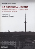 Cover: La congiura lituana. Come uccisero l'URSS e cosa accadde a chi tent&ograve; di salvarla - Historos;Sandro Teti Editore