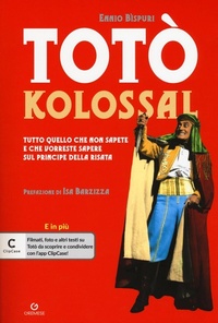 Abbildung von: Totò kolossal. Quello che non sapete e che vorreste sapere sul Principe della risata - Gremese Editore