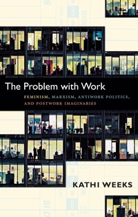 Enlarge image Cover: The Problem with Work - Duke University Press