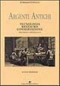 Abbildung von: Argenti antichi. Tecnologia, restauro, conservazione. Rifacimenti e falsificazione - Di Mauro Franco
