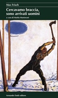 Cover: Cercavamo braccia, sono arrivati uomini - I cristalli;Armando Dad&ograve; Editore