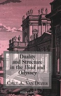 Cover: Duality and Structure in the &laquo;Iliad&raquo; and &laquo;Odyssey&raquo; - Peter Lang Verlag