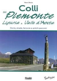 Abbildung von: Colli del Piemonte, Liguria e Valle d'Aosta. Storia, strade, ferrovie e antichi percorsi - Piemonte history;Susalibri