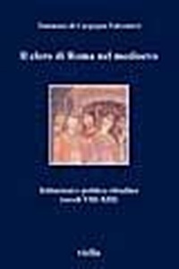 Abbildung von: Il clero di Roma nel Medioevo. Istituzioni e politica cittadina (secoli VIII-XIII) - I libri di Viella;Viella