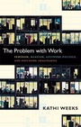 Cover: The Problem with Work - Duke University Press