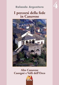 Abbildung von: Alto Canavese, Cuorgnè e valli dell'Orco - I percorsi della fede in Canavese;Hever