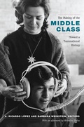 Cover: The Making of the Middle Class - Duke University Press