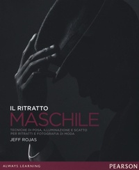 Abbildung von: Il ritratto maschile. Tecniche di posa, illuminazione e scatto per ritratti e fotografia di moda - Pearson