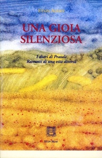 Abbildung von: Una gioia silenziosa. I diari di Pratale. Racconti di una vita diversa - Libri di ES;Ellin Selae