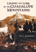 Cover: Legend and Lore of the Guadalupe Mountains - University of New Mexico Press