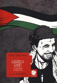 Abbildung von: Guerrilla Radio. Vittorio Arrigoni, la possibile utopia - Bolina;Round Robin Editrice