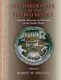 Enlarge image Cover: Archaeologies of the Pueblo Revolt - University of New Mexico Press