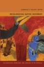 Cover: Decolonizing Native Histories - Duke University Press