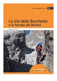 Abbildung von: La Via delle Bocchette e le Ferrate del Brenta - Idea Montagna Editoria e Alpinismo