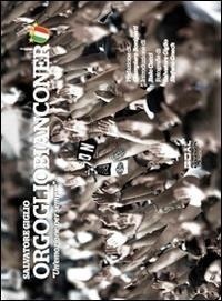 Abbildung von: Orgogliobianconero. «Un'emozione per sempre» - Goalbook Edizioni