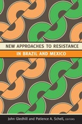 Cover: New Approaches to Resistance in Brazil and Mexico - Duke University Press