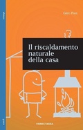 Cover: Riscaldamento naturale della casa. Guida ai sistemi di riscaldamento a fonti rinnovabili - Green;Tarka