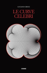 Abbildung von: Le curve celebri. Invito alla storia della matematica attraverso le curve piane più affascinanti - TARKA