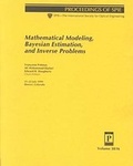 Cover: Mathematical Modeling, Bayesian Estimation, and Inverse Problems - SPIE Press