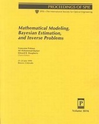 Enlarge image Cover: Mathematical Modeling, Bayesian Estimation, and Inverse Problems - SPIE Press