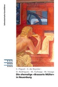 Cover: Die ehemalige &laquo;Brasserie M&uuml;ller&raquo; in Neuenburg - Gesellschaft f. Schweiz. Kunstgesch.