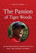 Cover: The Passion of Tiger Woods - Duke University Press